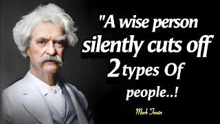 Mark Twain's Incredible Wise Quotes | Silently Cuts Off 2 types Of People | Quotes | Mark Twain