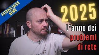 FOTOVOLTAICO NEWS - 2025 l'anno dei problemi di rete