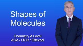 A Level Chemistry Revision "Shapes of Molecules".