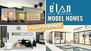 ELAN Detached Single-Family Model Homes Tour | 3 Residences | Far West Industries | Palm Springs CA