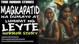 MAGKAPATID NA DUMAYO AT LUMIPAT NG LEYTE | Aswang True Story