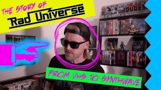 THE STORY OF RAD UNIVERSE – From VHS To Synthwave