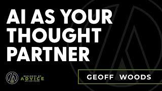 Ep. 89 – Geoff Woods: AI as Your Thought Partner