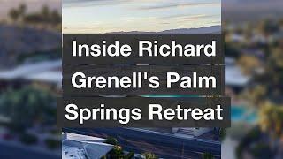 Inside Richard Grenell's Palm Springs Retreat