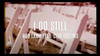 I DO STILL (Marriage Renewal Song) - Rob Lamp Feat. Clay Collins