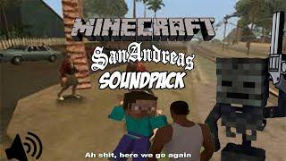 i changed the Minecraft sounds to GTA SAN ANDREAS sounds... (whatdefok)