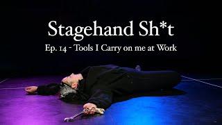 Stagehand Sh*t ~ Tools I Carry on me at Work (Ep. 14)