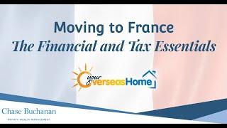 The Financial and Tax Essentials of Moving to France 2023 #expats #france #chasebuchanan