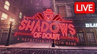 Solving Mysteries and Murders in Crime City - Shadows of Doubt LIVE 