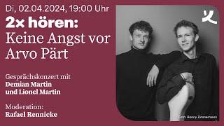 2× hören: Keine Angst vor Arvo Pärt (2024)