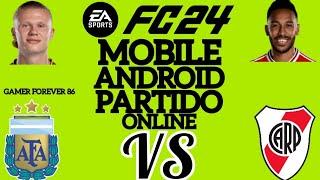 FC 24 MOBILE ANDROID PARTIDO ONLINE ARGENTINA(GAMER FOREVER 86) VS RIVER