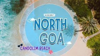 GOA VLOG | EXPLORING NORTH GOA | DAY 1 | BEST BEACH | TRAVEL  | CANDOLIM 🪂