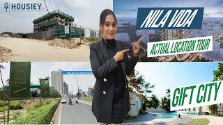 Nila Vida Gift City 2024 | Actual Location Tour | GIFT City 2BHK & BHK Flats