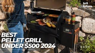 Best Pellet Grill Under $500 2024  Top 5 Pellet Grill for 2024