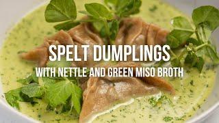 Spelt Dumplings with Nettle and Green Miso Broth