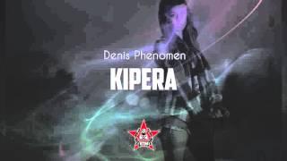 DENIS PHENOMEN - KIPERA