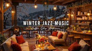 Relaxing Winter Jazz Music at Cozy Coffee Shop Ambience  Warm Jazz Instrumental Music for Studying