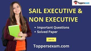 SAIL EXECUTIVE & NON EXECUTIVE Important Questions, Solved Paper, Test Series, Syllabus, Books