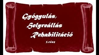 1. Gyógyulás, helyreállás, rehabilitáció