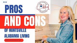 Pros and Cons of Living in Huntsville Alabama