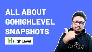 GoHighLevel Snapshots | How Create, Share, & Edit Snapshots