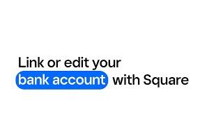 How To Link or Edit Your Bank Account | Square Tutorials