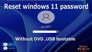 How to remove or reset windows 11 password without DVD ,USB bootable or Software.