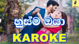 Husma Oya - Sandeepa Jayalath Karaoke Without Voice