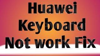 Huawei keyboard not showing