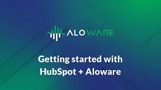 Getting started with HubSpot + Aloware