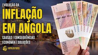 Inflação em Angola: Causas, Consequências e Soluções | Economia