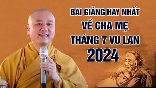 Bài giảng hay nhất tháng 7 âm lịch/2024 - Thầy Thích Pháp Hòa