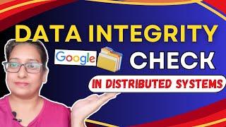 How Google Ensures Data Integrity Across Millions of Files!