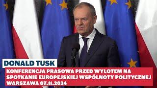 Donald Tusk - konf. prasowa przed wylotem na spotkanie Europejskiej Wspólnoty Politycznej 07.11.2024