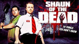 10 Things You Didn't Know About Shaun of theDead