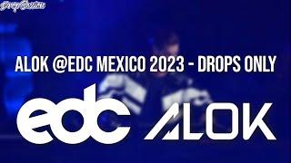 Alok @EDC Mexico 2023 - Drops Only