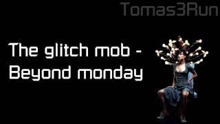 The glitch mob - Beyond monday