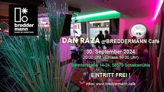 DAN RAZA @ BREDDERMANN Café  30.09.2024 in  Schalksmühle   (PROMOVIDEO)