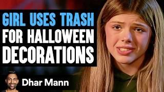 Girl Uses TRASH For HALLOWEEN DECORATIONS, What Happens Is Shocking | Dhar Mann Studios