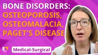 Osteoporosis, Osteomalacia, Paget's Disease - Medical-Surgical - Musculoskeletal | @LevelUpRN