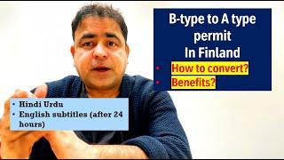 How to convert B type to A type permit in Finland?