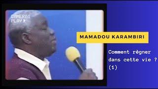 Mamadou Karmbiri Comment régner dans cette vie (1)