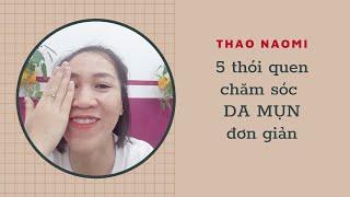 5 thói quen chăm da mụn đơn giản || THAONAOMI