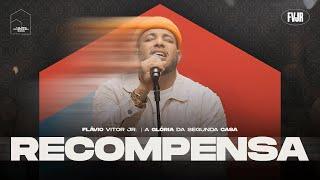 Recompensa - Flavio Vitor Jr. (A Glória da Segunda Casa - Ao Vivo)