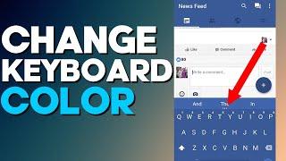 How to Change Keyboard Color on Android Phone 2022