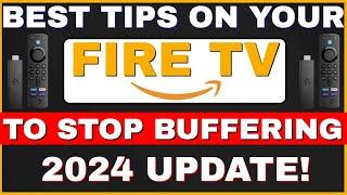 BEST FIRESTICK TIPS TO STOP YOUR FIRE TV BUFFERING! 2024 UPDATE!