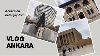 ANKARA VLOG| Anıtkabir, Müzeler, Aspava Deneyimi, Yılbaşı Hazırlıkları...