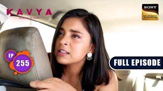 Kavya Finds The Ward Boy | Kavya - Ek Jazbaa Ek Junoon - Ep 255 | Full Episode | 17 Sep 2024