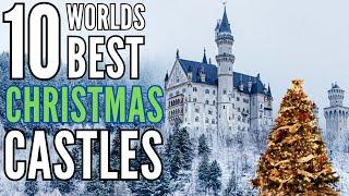 Top 10 Worlds Enchanting Christmas Castles