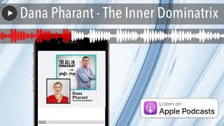 Dana Pharant - The Inner Dominatrix